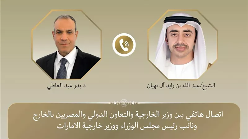 وزير الخارجية يؤكد لنظيره الإماراتي تضامن مصر الكامل مع الإمارات وإدانة استهداف محيط محطة براكة