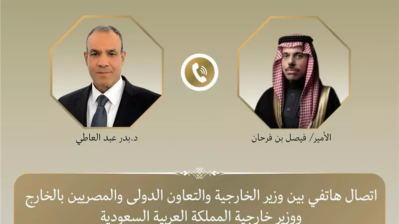 وزيرا خارجية مصر والسعودية يبحثان هاتفياً تطورات التصعيد الإقليمي وجهود خفض التوتر