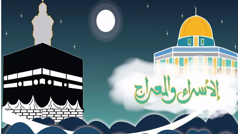 «الإفتاء» تحسم الجدل بشأن  ليلة الإسراء والمعراج 